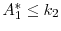  A_1^* \leq k_2