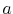  % a 