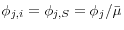 \phi _{j,i} =\phi _{j,S} ={\phi _j } \mathord{\left/ {\vphantom {{\phi _j } {\bar {\mu }}}} \right. \kern-\nulldelimiterspace} {\bar {\mu }}