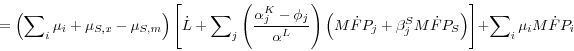 \begin{displaymath} = \left( {\sum\nolimits_i {\mu _i } +\mu _{S,x} -\mu _{S,m} } \right)\left[ {\dot {L} + \sum\nolimits_j {\left( {\frac{\alpha _j^K -\phi _j }{\alpha ^L}} \right)\left( {M\dot {F}P_j +\beta _j^S M\dot {F}P_S } \right)} } \right] +\sum\nolimits_i {\mu _i } M\dot {F}P_i \end{displaymath}