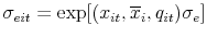  \sigma_{eit}=\exp[(x_{it}% ,\overline{x}_{i},q_{it})\sigma_{e}]