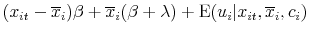 \displaystyle (x_{it}-\overline{x}_{i}){\beta} + \overline{x}_{i}({\beta} + {\lambda}) + \textrm{E}(u_i\vert x_{it},\overline{x}_{i},c_i )