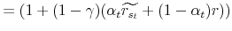 \displaystyle =(1+(1-\gamma)(\alpha_t\widetilde{r_{s_t}}+(1-\alpha_t)r))
