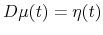 D\mu(t)=\eta(t)