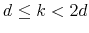  d \leq k < 2d