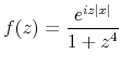 \displaystyle f(z) = \frac{ e^{i z \vert x\vert} }{ 1 + z^{4}}%