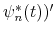  \psi_{n}^{\ast}(t))^{\prime }