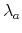  \lambda_{a}