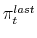  \pi_{t}^{last}