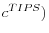 c^{TIPS})