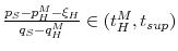  \frac{p_S - p_H^M - \xi_H}{q_S-q_H^M}\in (t_H^M,t_{sup})
