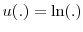  u(.)=\ln(.)