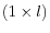  \left(1 \times l \right)