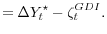 \displaystyle = \Delta Y_t^\star - \zeta_t^{GDI}.