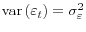  \mathop{\mathrm{var}}\left(\varepsilon_t\right) = \sigma^2_{\varepsilon}