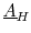  \underline {A}_H