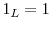  1_L=1