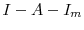  I - A - I_m