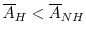  \overline{A}_{H} < \overline{A}_{NH}