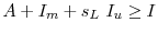 \displaystyle A + I_m + s_L~I_u \ge I