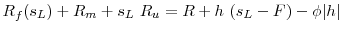  R_f(s_L)+R_m+s_L~R_u = R + h~(s_L-F)-\phi\vert h\vert