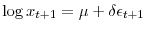 \displaystyle \log x_{t+1}=\mu+\delta\epsilon_{t+1}% 