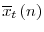 \displaystyle \overline{x}_{t}\left( n\right)