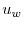  u_{w}