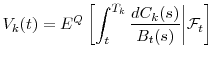 \displaystyle V_k(t) = E^Q\left\lbrack \int_t^{T_k} \frac{dC_k(s)}{B_t(s)} \bigg\vert {\cal F}_t \right\rbrack