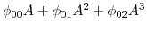 \phi_{00}A + \phi_{01}A^{2} + \phi_{02}A^{3}
