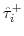 \hat{\tau}^{+}_{i}