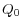  Q_{0}