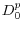  D_{0}^{p}
