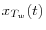  x_{T_{w}}(t)