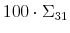  100\cdot\Sigma_{31}
