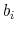 \displaystyle b_i