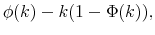 \displaystyle \phi(k)-k(1-\Phi(k)),