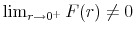  \lim_{r\rightarrow 0^+}F(r) \neq 0