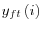  y_{ft}\left( i\right) 