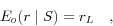 \begin{displaymath} E_o (r\;\vert \;S)=r_L \quad , \end{displaymath}