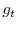  g_{t}