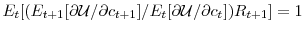  E_{t}[(E_{t+1}[\partial\mathcal{U}/\partial c_{t+1}]/E_{t}[\partial \mathcal{U}/\partial c_{t}])R_{t+1}]=1
