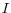 I