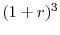  (1+r)^3