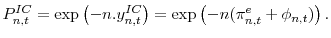 \displaystyle P_{n,t}^{IC}=\exp\left( -n.y_{n,t}^{IC}\right) =\exp\left( -n(\pi_{n,t}% ^{e}+\phi_{n,t})\right) .% 