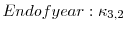  End of year: \kappa_{3,2}