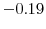  -0.19
