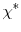 \displaystyle \chi^{\ast}