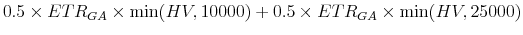  0.5 \times ETR_{GA} \times \min (HV, 10000)+0.5 \times ETR_{GA} \times \min (HV, 25000)