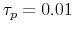  \tau_p=0.01
